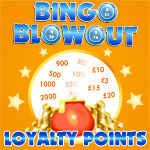 Bingo Blowout Loyalty Points Mean More Free Play   Bingo Blowout Loyalty Points Mean More Free Play