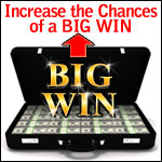 Increase the Chances of a Big Win Next Time You Play Increase the Chances of a Big Win Next Time You Play
