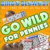 Go Wild for Pennies at Bingo Blowout